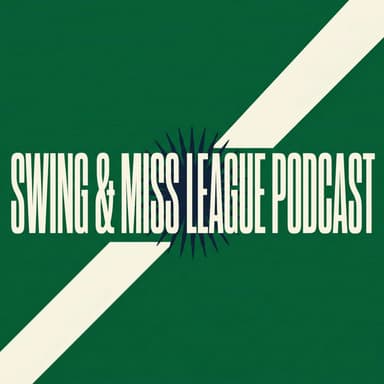 Swing & Miss League Podcast